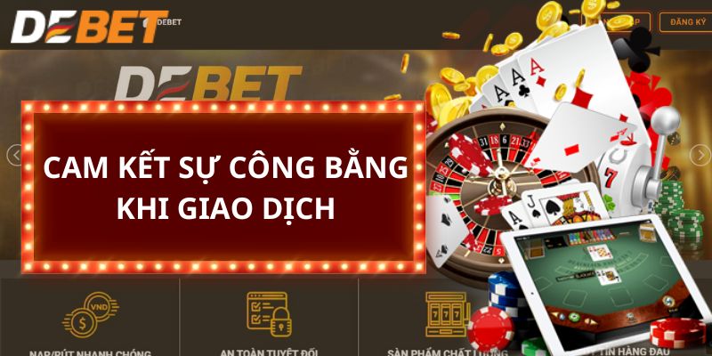 Cam kết sự công bằng khi giao dịch